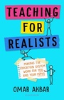 Cover: Teaching for Realists - Bloomsbury Education