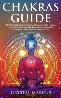 Abbildung von: Chakras Guide - Crystal Marcus