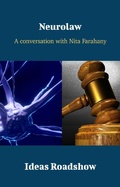 Cover: Neurolaw - A Conversation with Nita Farahany - Open Agenda Publishing Inc