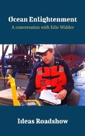 Cover: Ocean Enlightenment - A Conversation with Edie Widder - Open Agenda Publishing Inc