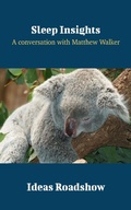 Cover: Sleep Insights - A Conversation with Matthew Walker - Open Agenda Publishing Inc