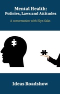 Cover: Mental Health: Policies, Laws and Attitudes - A Conversation with Elyn Saks - Open Agenda Publishing Inc