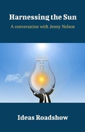 Cover: Harnessing the Sun - A Conversation with Jenny Nelson - Open Agenda Publishing Inc