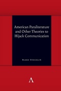 Cover: American Paraliterature and Other Theories to Hijack Communication - Anthem Press