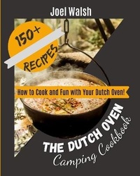 Enlarge image Cover: The Dutch Oven Camping Cookbook - Joel Walsh