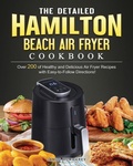Cover: The Detailed Hamilton Beach Air Fryer Cookbook - James Humphrey