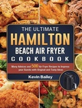Cover: The Ultimate Hamilton Beach Air Fryer Cookbook - Kevin Bailey
