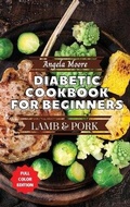 Cover: Diabetic Cookbook for Beginners - Pork and Lamb - Angela Moore