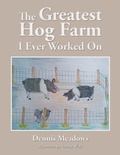 Cover: The Greatest Hog Farm I Ever Worked On - Workbook Press
