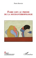 Cover: Faire lien au prisme de la socioanthropologie - Socio-anthropologie