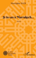Cover: Si tu vas &agrave; Marrakech... - Lettres du monde arabe