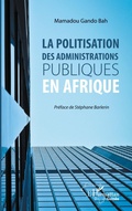 Cover: La politisation des administrations publiques en Afrique - Harmattan Guin&eacute;e