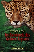 Cover: Im Bannkreis des Gr&uuml;nen Jaguars - Aravaipa