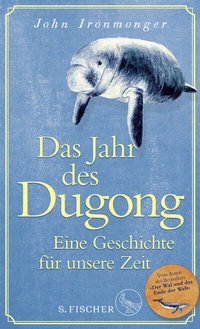 Abbildung von: Das Jahr des Dugong - Eine Geschichte für unsere Zeit - S. Fischer