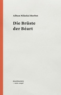 Cover: Die Br&uuml;ste der B&eacute;art - Diaphanes
