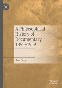 Abbildung von: A Philosophical History of Documentary, 1895-1959 - Palgrave Macmillan
