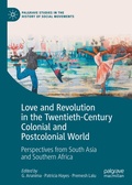 Cover: Love and Revolution in the Twentieth-Century Colonial and Postcolonial World - Palgrave Macmillan