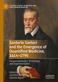 Cover: Santorio Santori and the Emergence of Quantified Medicine, 1614-1790 - Palgrave Macmillan