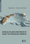 Cover: (Social) Place and Space in Early Mycenaean Greece - Verlag der &ouml;sterreichischen Akademie der Wissenschaften