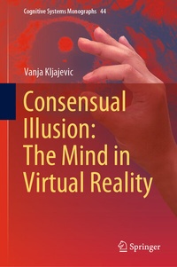 Abbildung von: Consensual Illusion: The Mind in Virtual Reality - Springer