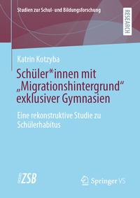 Abbildung von: Schüler*innen mit "Migrationshintergrund" exklusiver Gymnasien - Springer VS