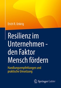 Abbildung von: Resilienz im Unternehmen - den Faktor Mensch fördern - Springer Gabler