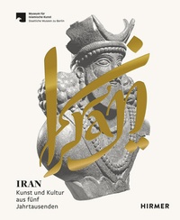 Abbildung von: Iran - Kunst und Kultur aus fünf Jahrtausenden - Hirmer
