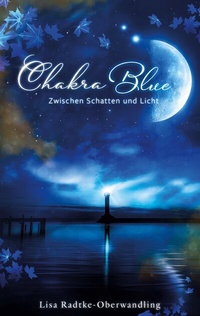 Abbildung von: Chakra Blue - Zwischen Schatten und Licht - BoD - Books on Demand