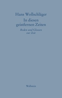 Abbildung von: In diesen geistfernen Zeiten - Wallstein