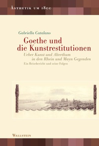 Abbildung von: Goethe und die Kunstrestitutionen - Wallstein