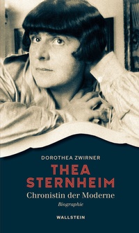 Abbildung von: Thea Sternheim - Chronistin der Moderne - Wallstein