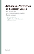 Abbildung von: »Euthanasie«-Verbrechen im besetzten Europa - Wallstein