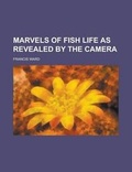Cover: Marvels of Fish Life as Revealed by the Camera - Rarebooksclub.com