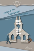 Cover: Heilung von Spaltungen in der Gemeinde - Sola Gratia Medien