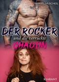 Cover: Der Rocker und die verr&uuml;ckte Chaotin - Romance Verlag