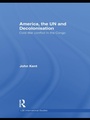 Cover: America, the UN and Decolonisation - Routledge
