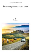 Cover: Due compleanni e una citt&agrave; - Graphe.it edizioni