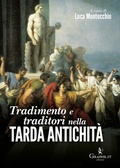 Cover: Tradimento e traditori nella Tarda antichit&agrave; - Graphe.it edizioni