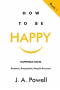 Cover: How to be Happy - Happiness Hacks - EMPower Publishing Ltd.