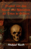 Cover: Traktat von dem Kauen und Schmatzen der Toten in Gr&auml;bern - BoD - Books on Demand