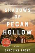 Cover: Shadows Of Pecan Hollow: A Novel [Large Print] - HarperCollins