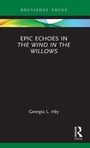 Cover: Epic Echoes in The Wind in the Willows - Routledge