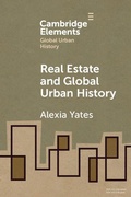 Cover: Real Estate and Global Urban History - Cambridge University Press