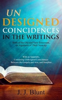 Abbildung von: Undesigned Coincidences in the Writings Both of the Old and New Testament, an Argument of Their Veracity - Left of Brain Books