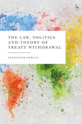 Cover: The Law, Politics and Theory of Treaty Withdrawal - Hart Publishing