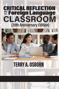 Enlarge image Cover: Critical Reflection and the Foreign Language Classroom (20th Anniversary Edition) - Information Age Publishing