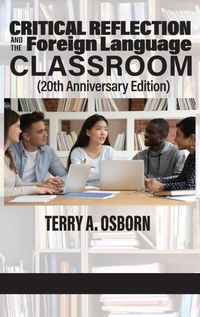 Enlarge image Cover: Critical Reflection and the Foreign Language Classroom (20th Anniversary Edition) - Information Age Publishing