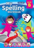 Cover: My Spelling Workbook Book B - Prim-Ed Publishing