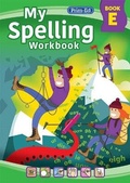 Cover: My Spelling Workbook Book E - Prim-Ed Publishing