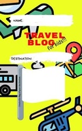 Cover: Travel Blog...For Kids!!! - ARP Publishing